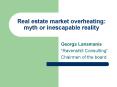 Real estate market overheating: myth or inescapable reality PowerPoint PPT Presentation