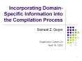Incorporating Domain-Specific Information into the Compilation Process PowerPoint PPT Presentation