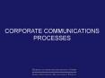 CORPORATE COMMUNICATIONS PROCESSES PowerPoint PPT Presentation