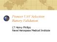 Pioneer UAV Selection Battery Validation PowerPoint PPT Presentation