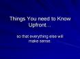 Things You need to Know Upfront PowerPoint PPT Presentation