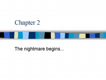 The nightmare begins'''