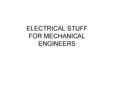 ELECTRICAL STUFF FOR MECHANICAL ENGINEERS