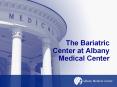 The%20Bariatric%20Center%20at%20Albany%20Medical%20Center PowerPoint PPT Presentation