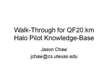 Walk-Through for QF20.km Halo Pilot Knowledge-Base