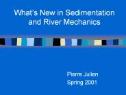 Whats New in Sedimentation and River Mechanics