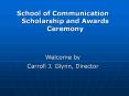School of Communication Scholarship and Awards Ceremony PowerPoint PPT Presentation