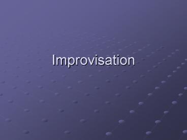 Improvisation
