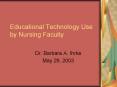 Educational Technology Use by Nursing Faculty PowerPoint PPT Presentation