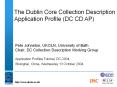 The Dublin Core Collection Description Application Profile (DC CD AP) PowerPoint PPT Presentation