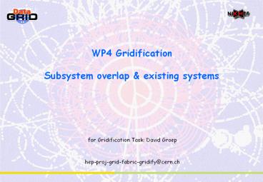 WP4 Gridification Subsystem overlap