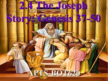 2.4 The Joseph Story: Genesis 37-50