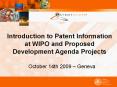 Introduction%20to%20Patent%20Information%20at%20WIPO%20and%20Proposed%20Development%20Agenda%20Projects PowerPoint PPT Presentation