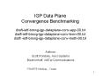 IGP Data Plane Convergence Benchmarking  draft-ietf-bmwg-igp-dataplane-conv-app-00.txt draft-ietf-bmwg-igp-dataplane-conv-term-00.txt draft -ietf-bmwg-igp-dataplane-conv-meth-00.txt PowerPoint PPT Presentation