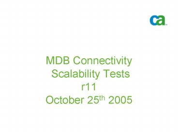 MDB Connectivity Scalability Tests r11 October 25th 2005
