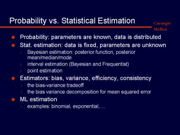 Probability vs' Statistical Estimation