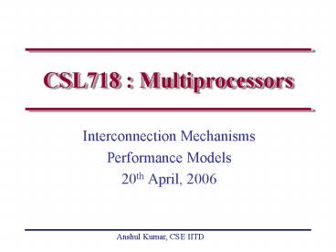CSL718 : Multiprocessors