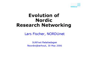 Evolution of Nordic Research Networking