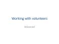 Working with volunteers PowerPoint PPT Presentation