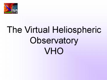 The Virtual Heliospheric Observatory VHO