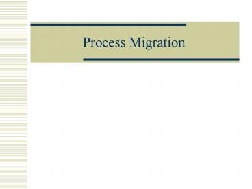 Process Migration presentation | free to view