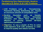 Parallelizing Non-Deterministic Iterative Heuristics to Solve VLSI CAD Problems