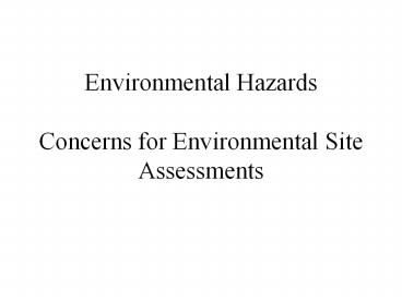 Environmental Hazards Concerns for Environmental Site Assessments