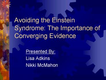 Avoiding the Einstein Syndrome: The Importance of Converging Evidence