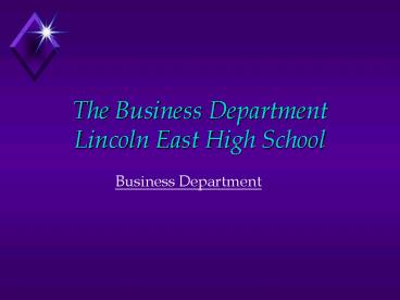 The Business Department Lincoln East High School