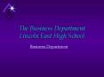The Business Department Lincoln East High School PowerPoint PPT Presentation