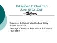 Bakersfield to China Trip: June 1022, 2005 PowerPoint PPT Presentation