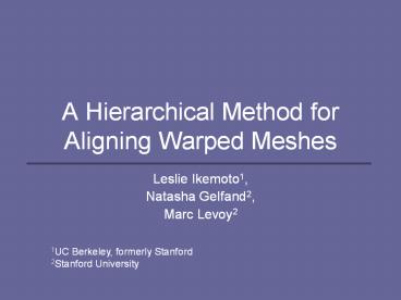 A Hierarchical Method for Aligning Warped Meshes