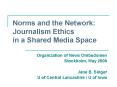 Norms and the Network: Journalism Ethics in a Shared Media Space PowerPoint PPT Presentation