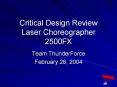 Critical Design Review Laser Choreographer 2500FX PowerPoint PPT Presentation