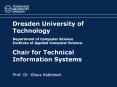 Dresden University of Technology Department of Computer Science Institute of Applied Computer Science Chair for Technical Information Systems PowerPoint PPT Presentation