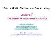 Probabilistic Methods in Concurrency Lecture 7 The probabilistic asynchronous p-calculus