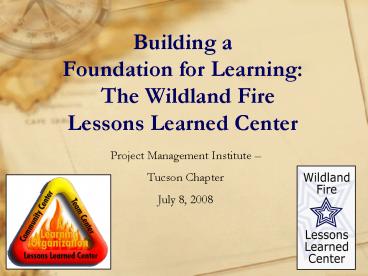 Building a Foundation for Learning: The Wildland Fire Lessons Learned Center