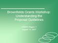 Brownfields Grants Workshop: Understanding the Proposal Guidelines PowerPoint PPT Presentation