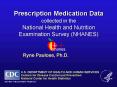 Prescription Medication Data collected in the National Health and Nutrition Examination Survey NHANE PowerPoint PPT Presentation