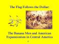 The Flag Follows the Dollar: PowerPoint PPT Presentation