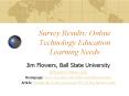 Survey Results: Online Technology Education Learning Needs PowerPoint PPT Presentation