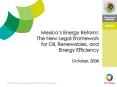 Mexicos Energy Reform: The New Legal Framework for Oil, Renewables, and Energy Efficiency October, 2 PowerPoint PPT Presentation