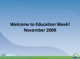 Welcome to Education Week November 2009 PowerPoint PPT Presentation