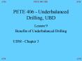 PETE 406 Underbalanced Drilling, UBD PowerPoint PPT Presentation