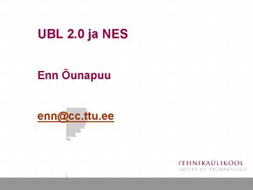 UBL 2'0 ja NES Enn unapuu enncc'ttu'ee