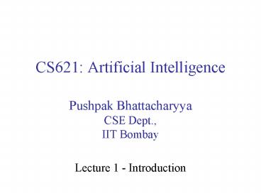 CS621: Artificial Intelligence