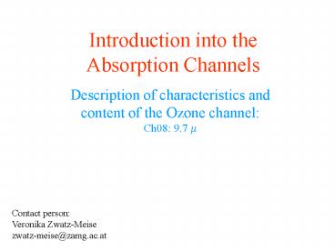 Introduction into the Absorption Channels