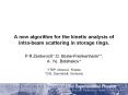A new algorithm for the kinetic analysis of intra-beam scattering in storage rings. PowerPoint PPT Presentation