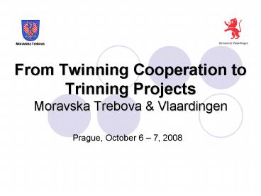 From Twinning Cooperation to Trinning Projects Moravska Trebova