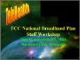 FCC National Broadband Plan Staff Workshop PowerPoint PPT Presentation